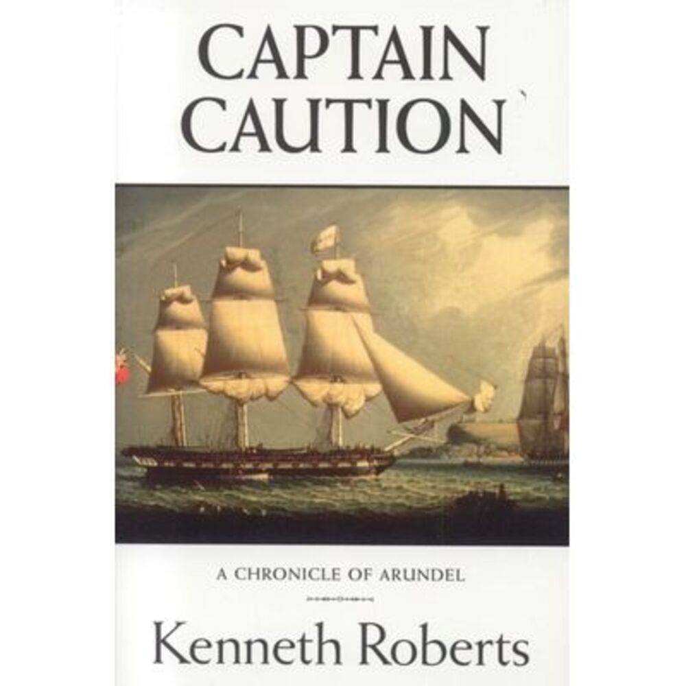 Captain Caution -- Kenneth Roberts
